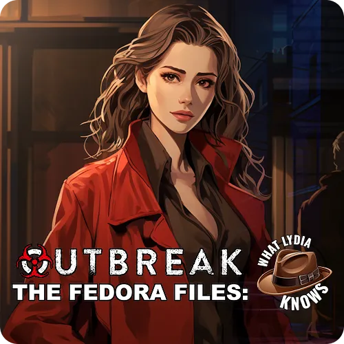 Outbreak The Fedora Files: What Lydia Knows image
